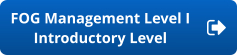 FOG Management Level I Introductory Level